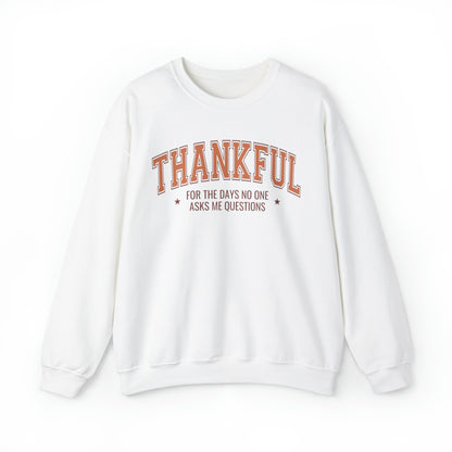 Thankful For The Days No One Asks Me Questions Sweatshirt