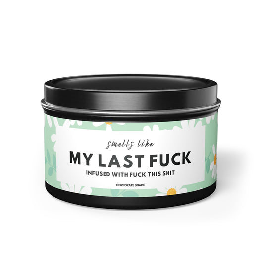 Smells Like My Last Fuck Candle