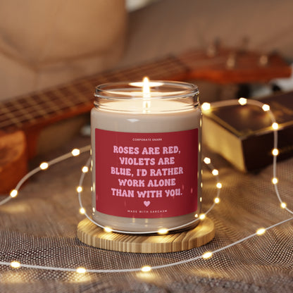 Roses are red, violets are blue, I'd rather work alone than with you Valentine Candle for Coworkers