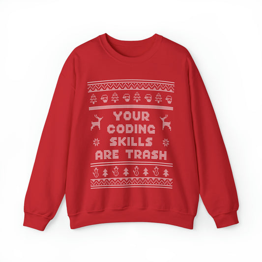 Ugly Christmas Sweater Your Coding Skills Are Trash Sweatshirt