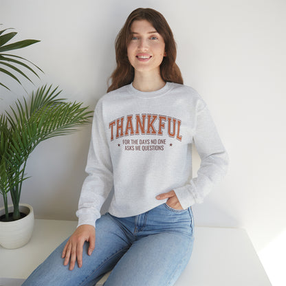 Thankful For The Days No One Asks Me Questions Sweatshirt