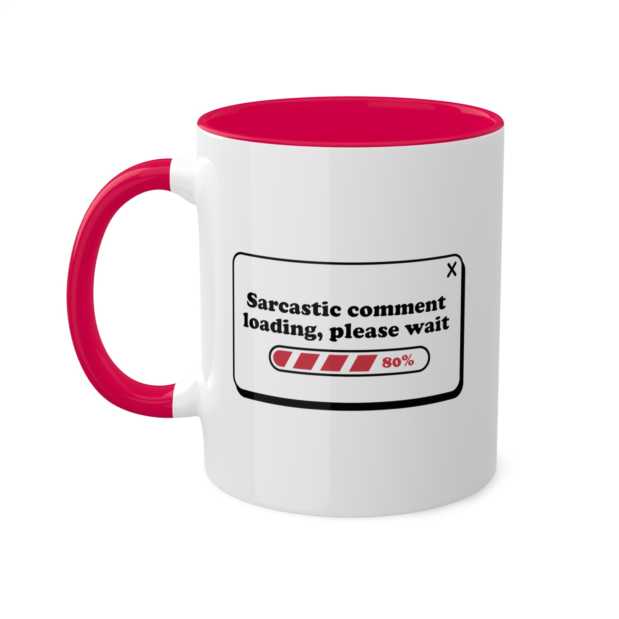 Sarcastic Comment Loading Mug 11 oz