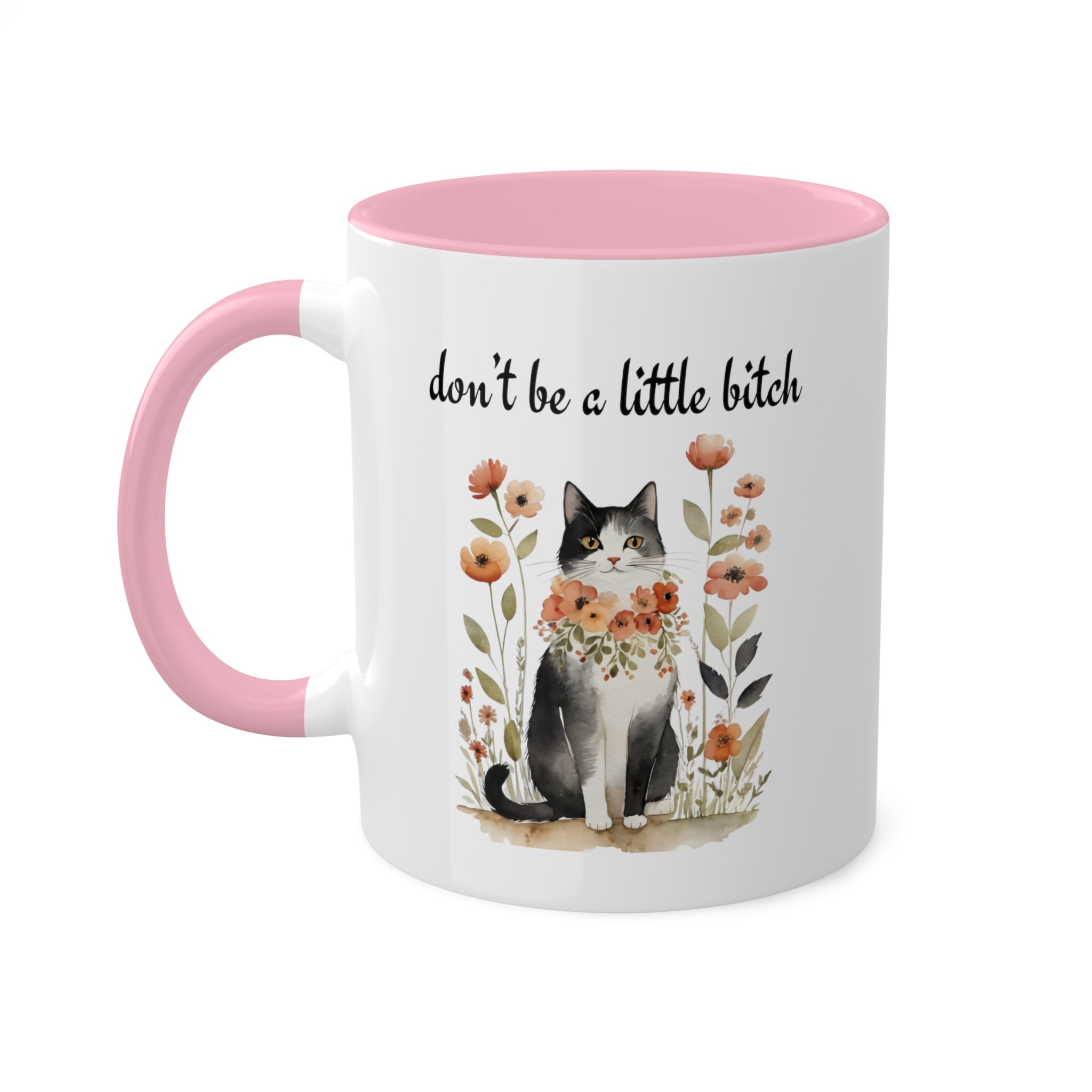 Don't Be A Little Bitch Mug 11 oz