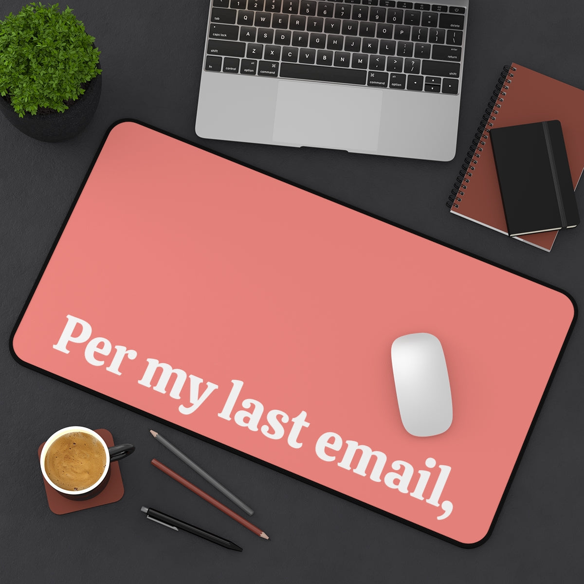 Per My Last Email Desk Mat