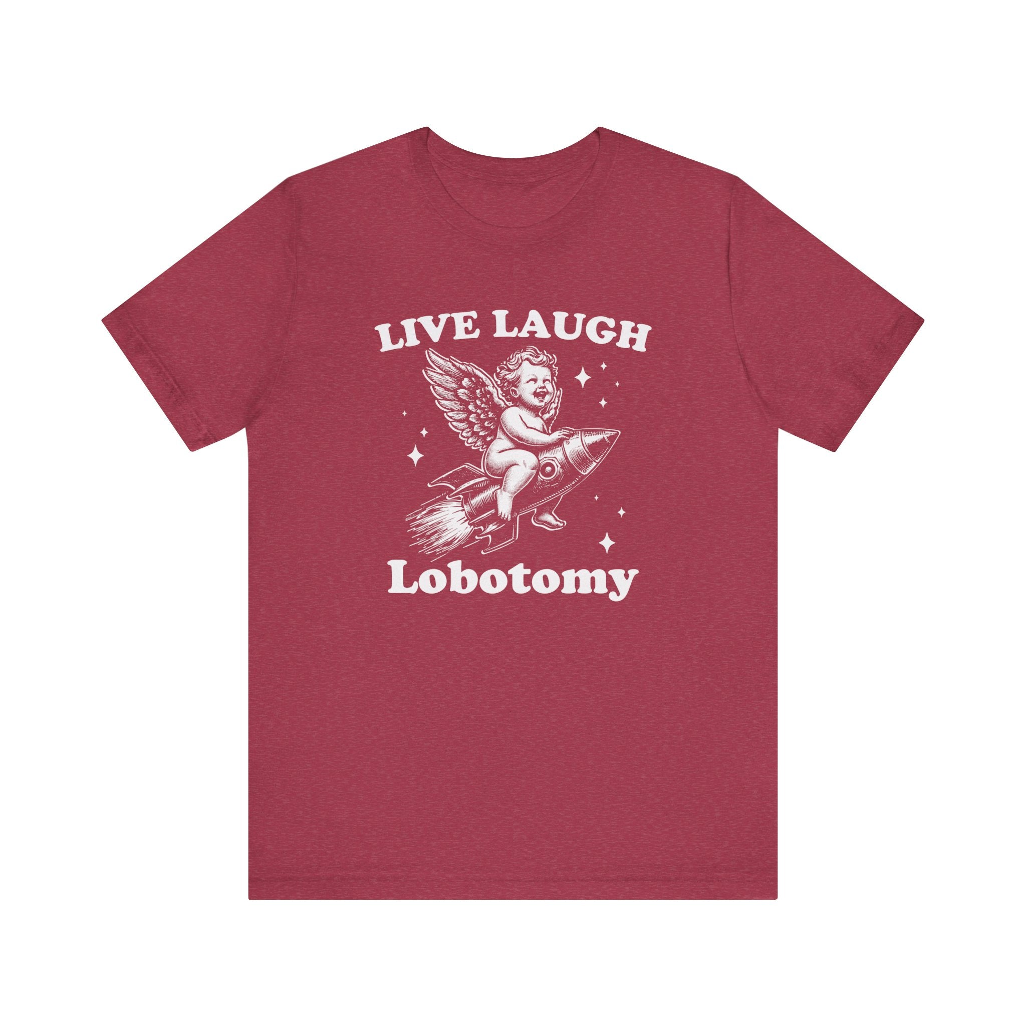 Live, Laugh, Lobotomy T-Shirt