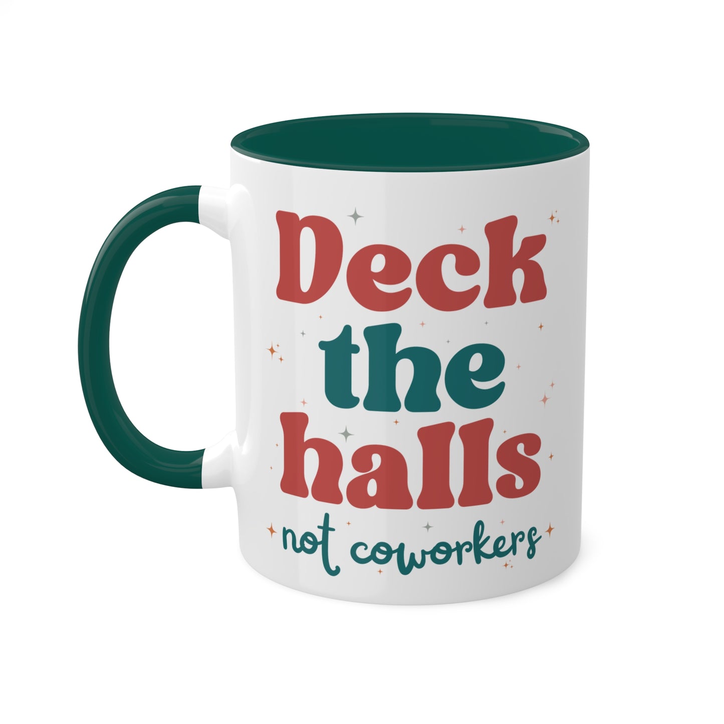 Deck The Halls Not Coworkers Mug Green and Red 11 oz