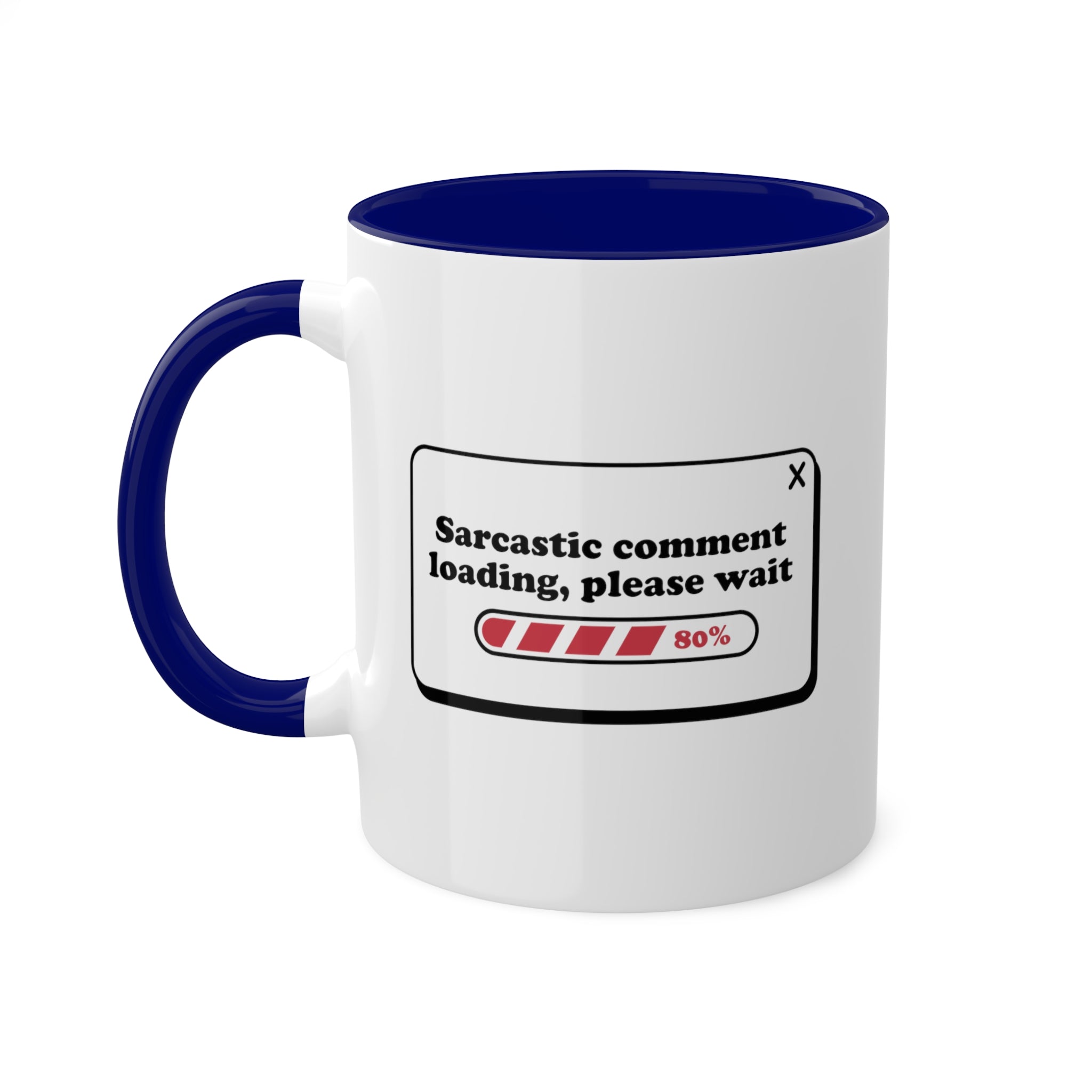 Sarcastic Comment Loading Mug 11 oz