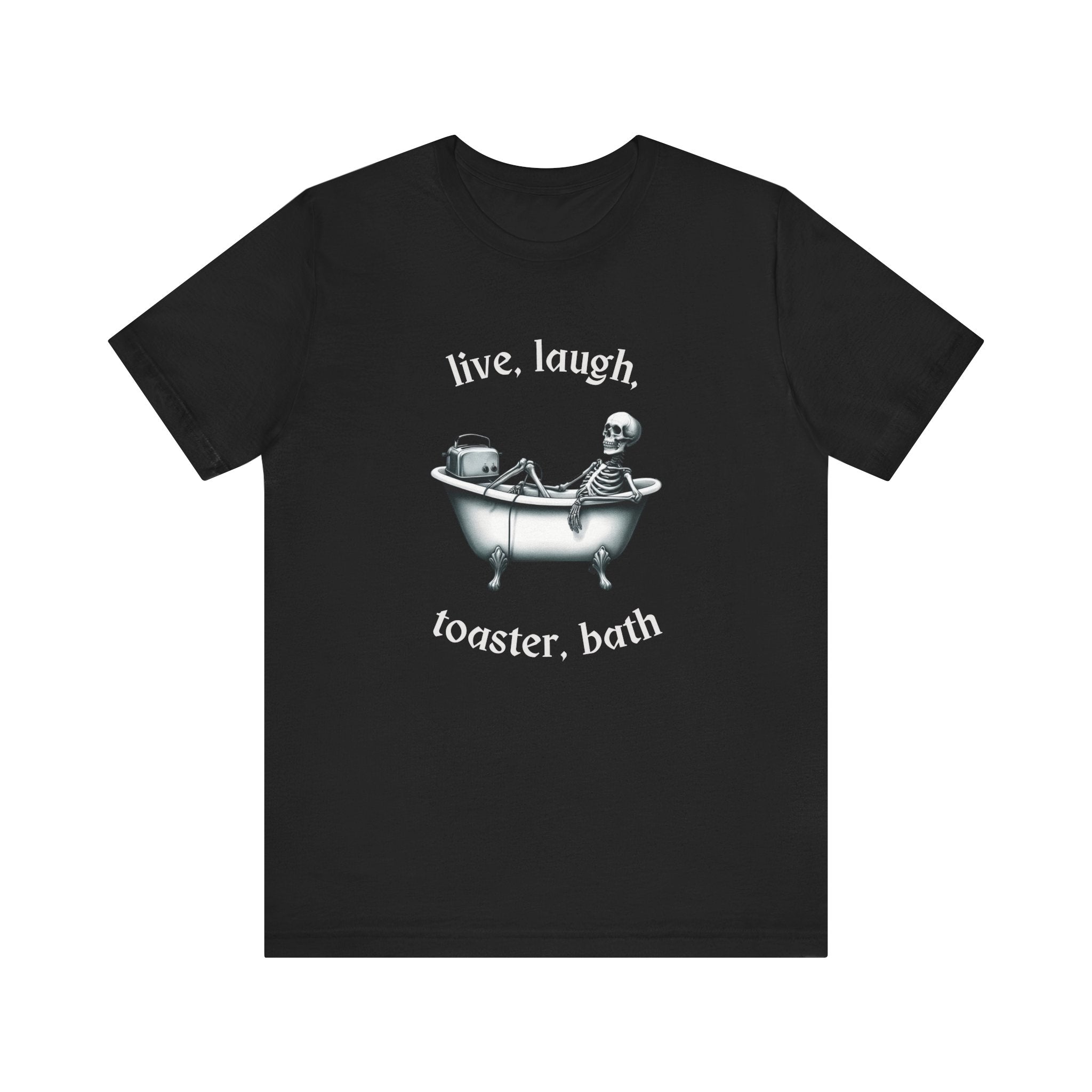 Live, Laugh, Toaster Bath Tee