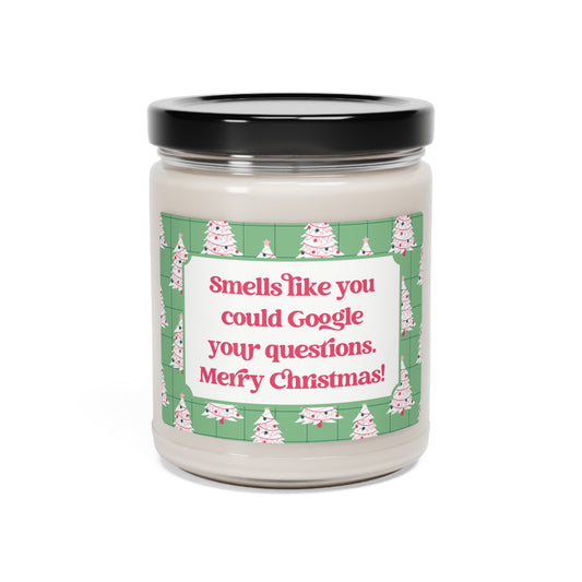 Smells Like You Could Google Your Questions. Merry Christmas! Candle