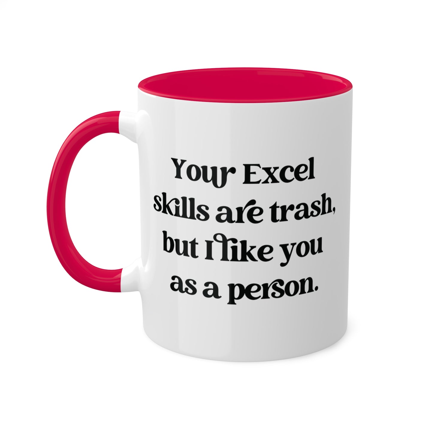 Your Excel Skills Are Trash Mug 11 oz