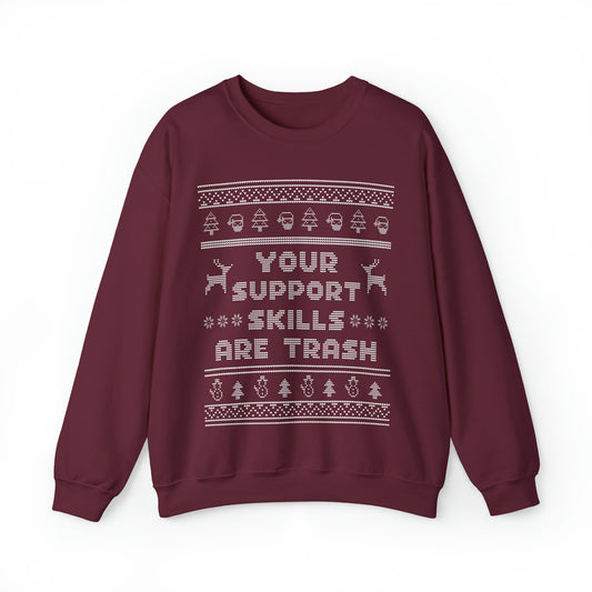 Ugly Christmas Sweater Your Support Skills Are Trash Sweatshirt