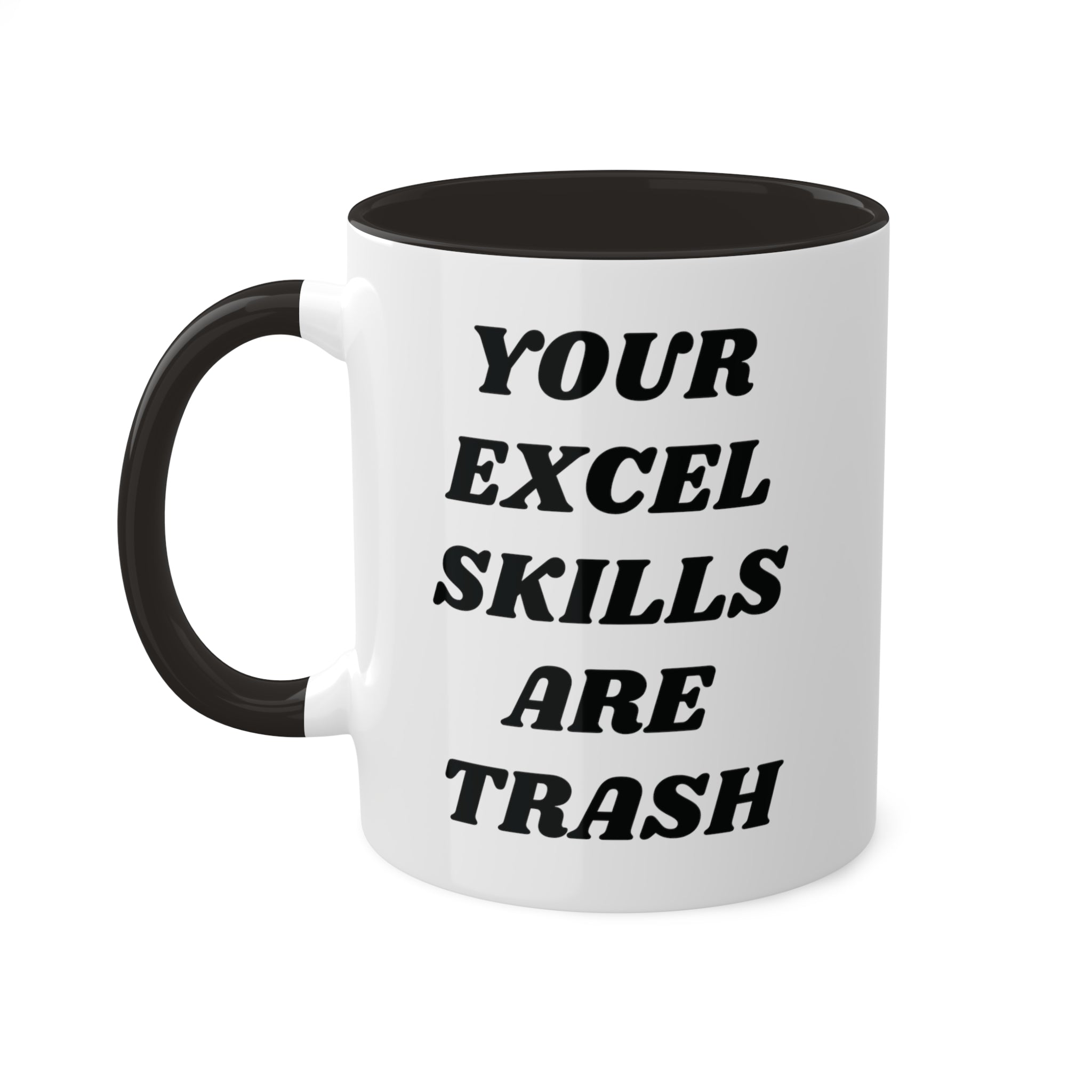 Your Excel Skills Are Trash Mug 11 oz