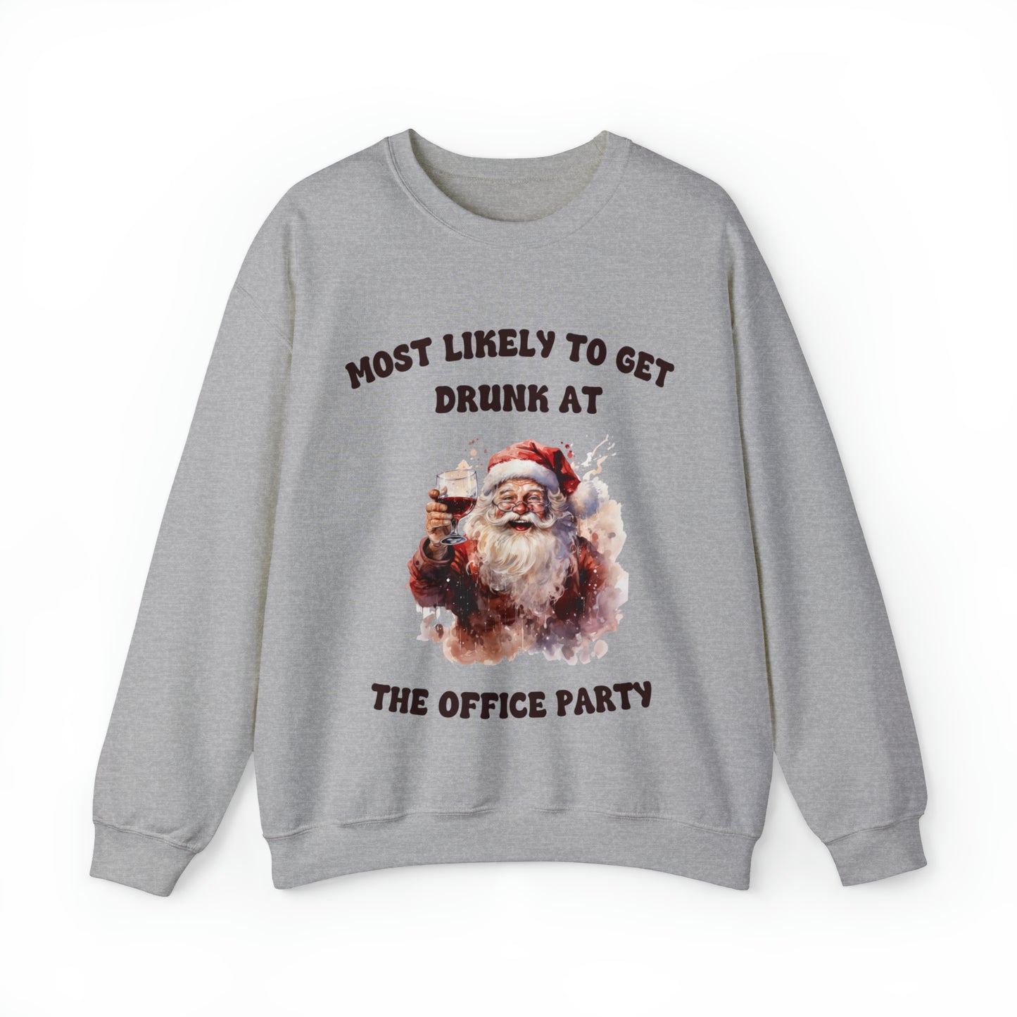 Most Likely to Get Drunk at the Office Party Sweatshirt