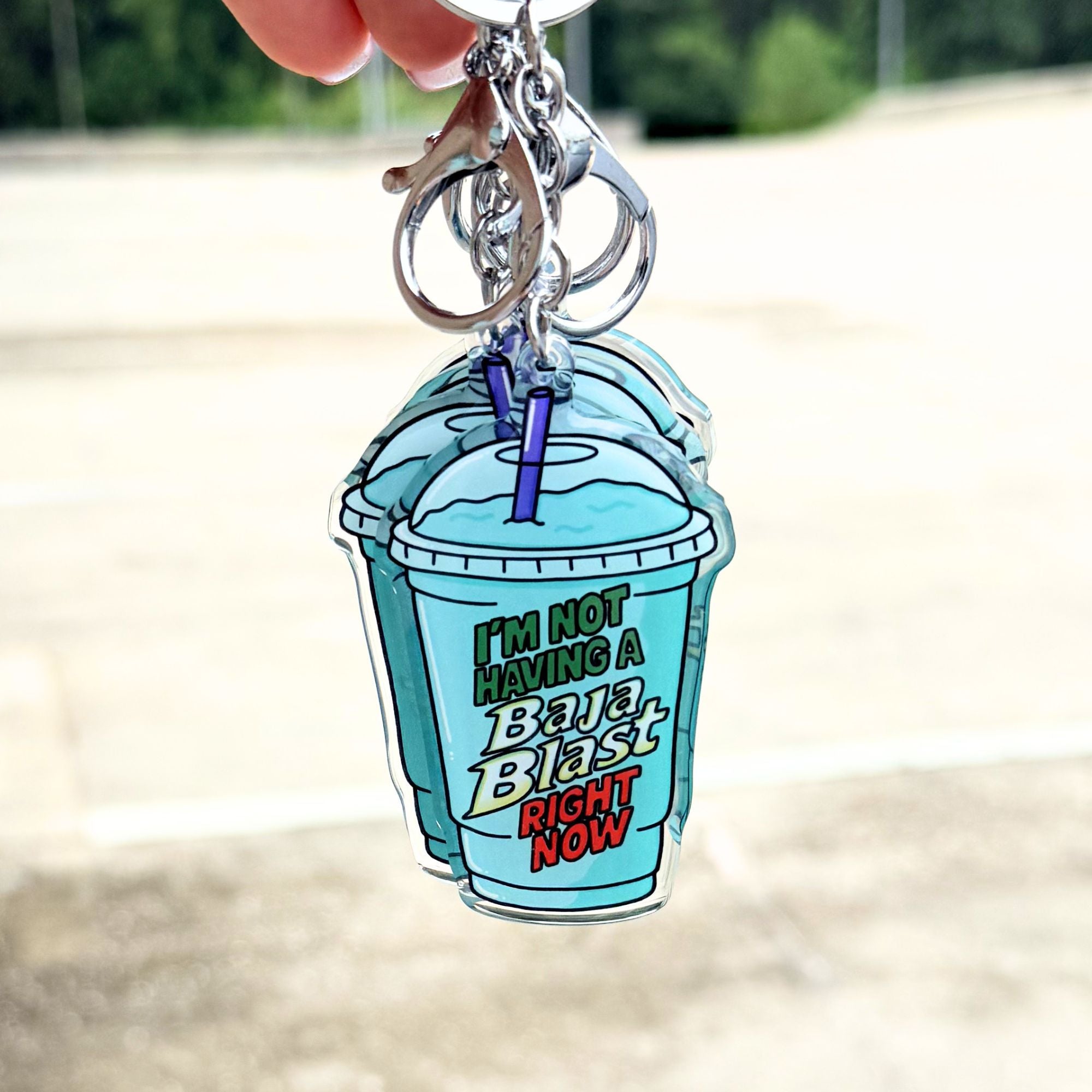I'm Not Having a Baja Blast Right Now Keychain