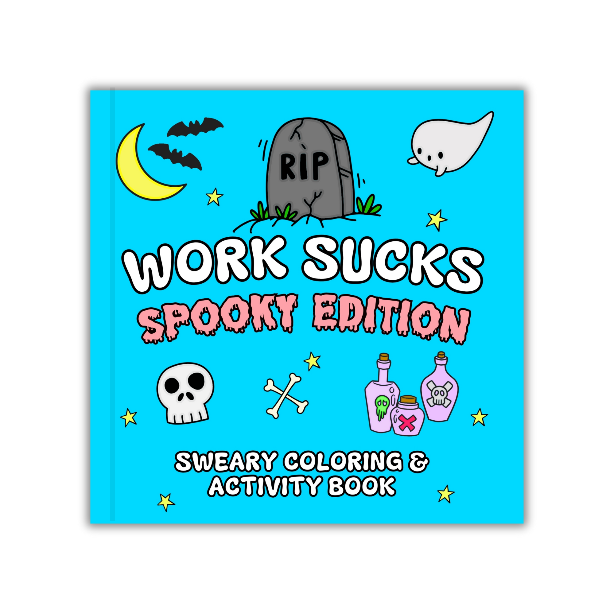 Work Sucks Spooky Edition Sweary Coloring & Activity Book