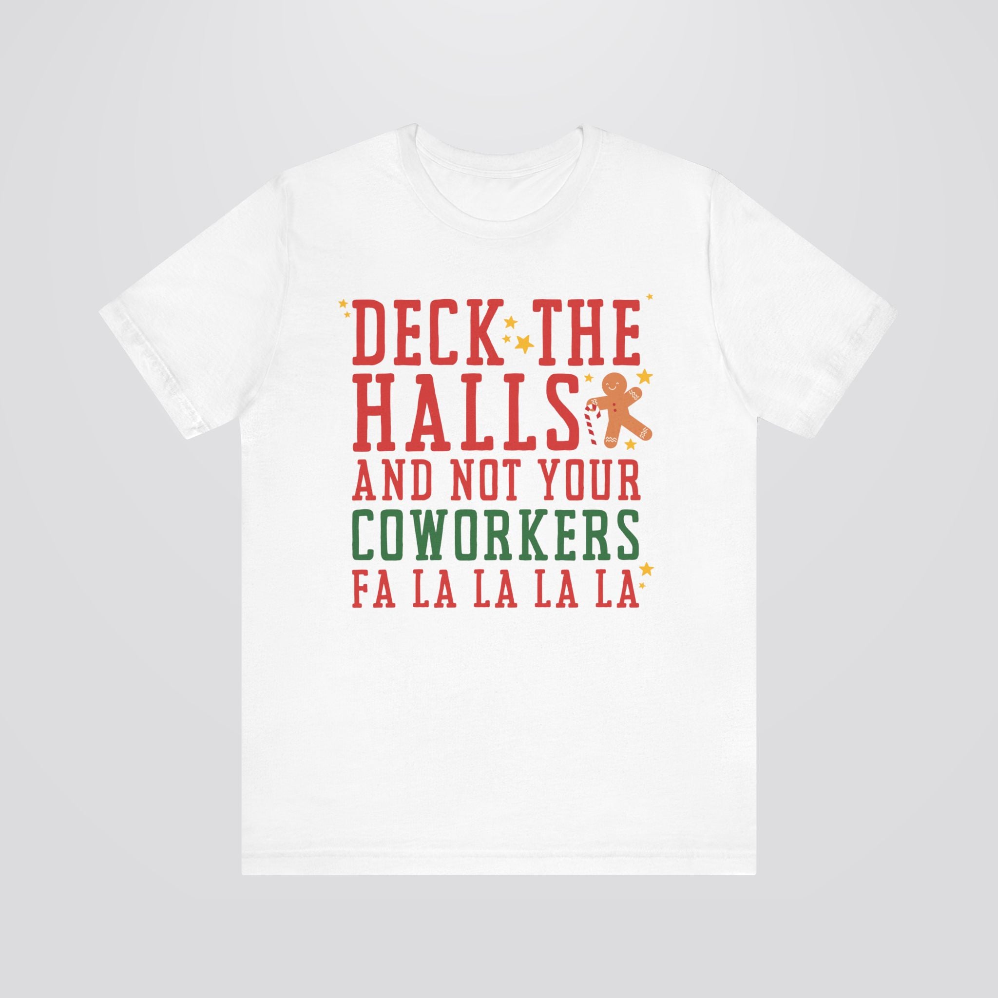 Deck The Halls and Not Your Coworkers Christmas Tshirt