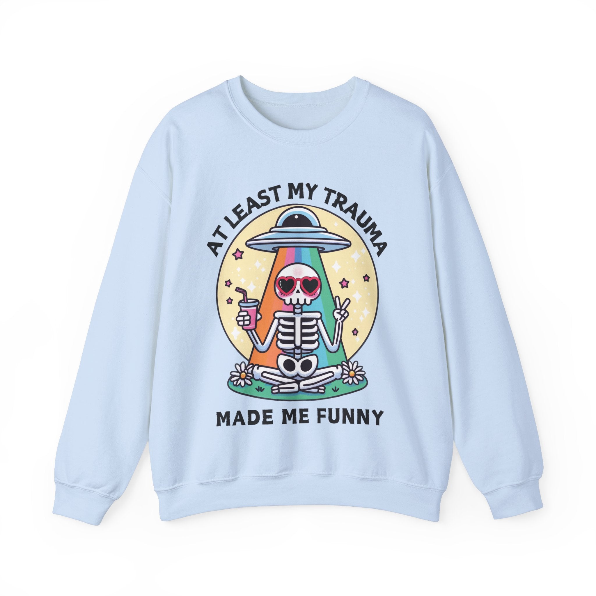 At Least My Trauma Made Me Funny Sweatshirt