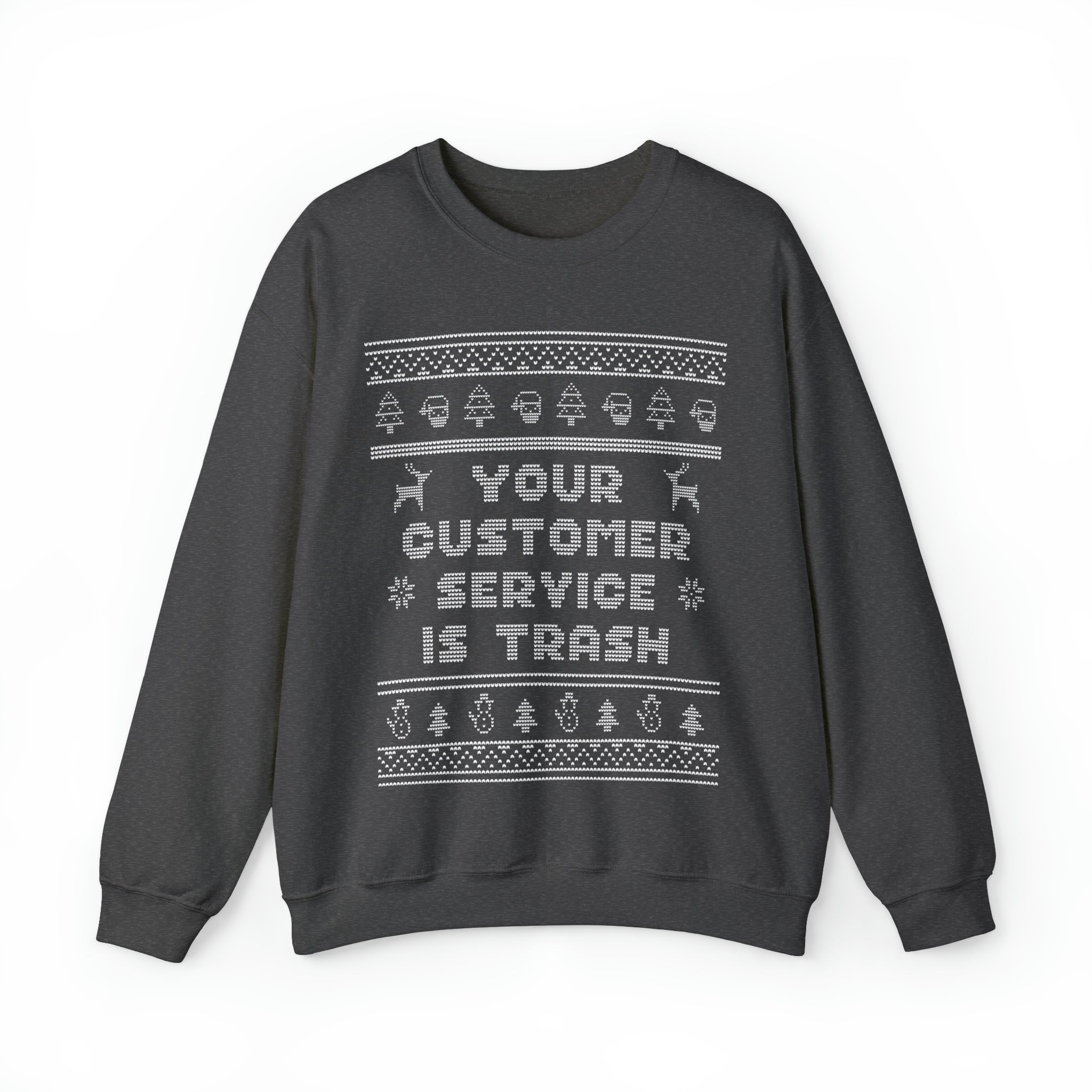 Ugly Christmas Sweater Your Customer Service Is Trash Sweatshirt