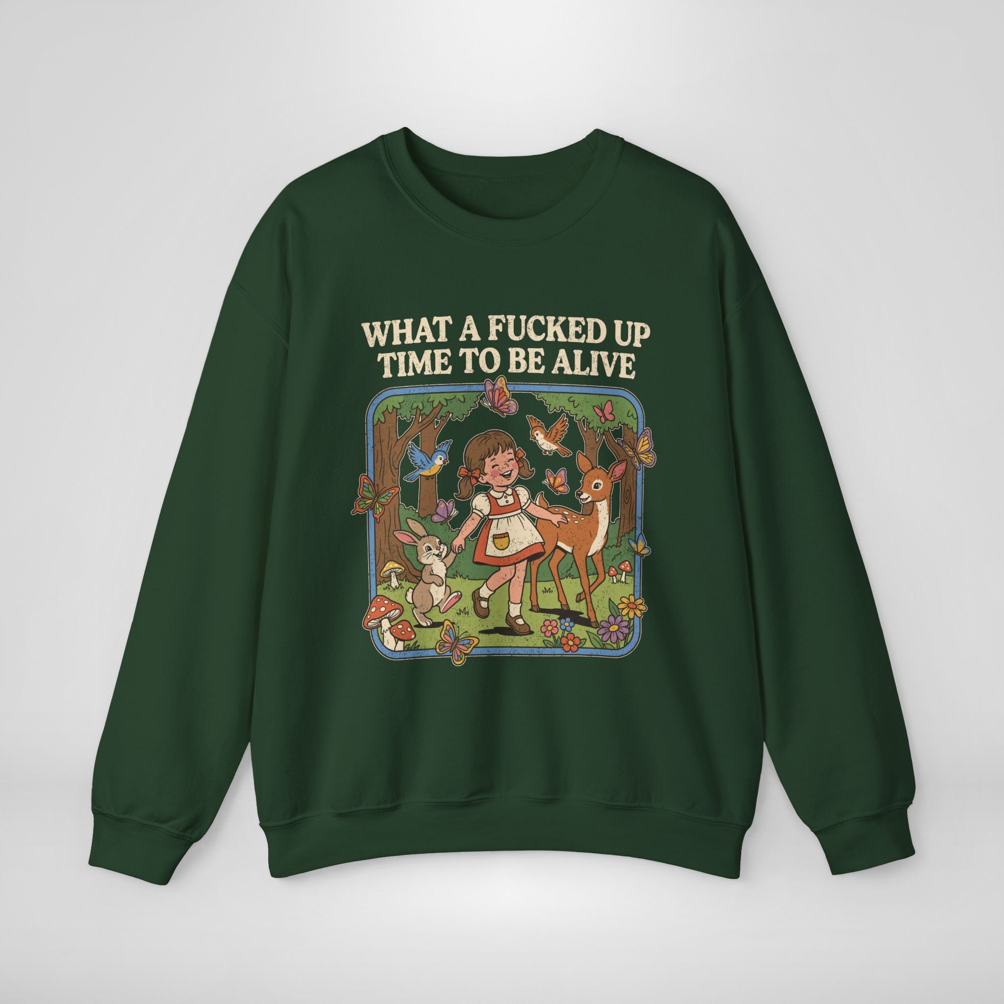What A Fucked Up Time To Be Alive Sweatshirt