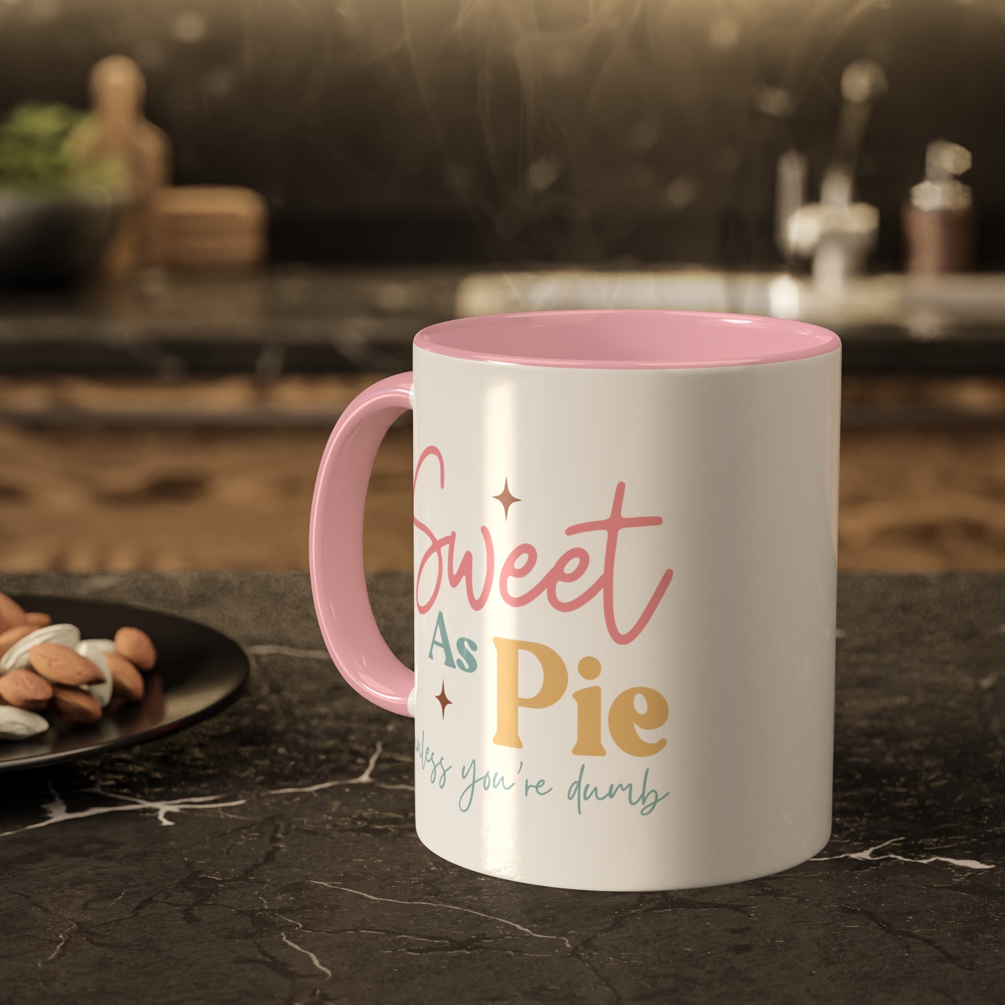 Sweet As Pie Unless You Are Dumb Mug 11 oz