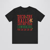 Deck The Halls and Not Your Coworkers Christmas Tshirt