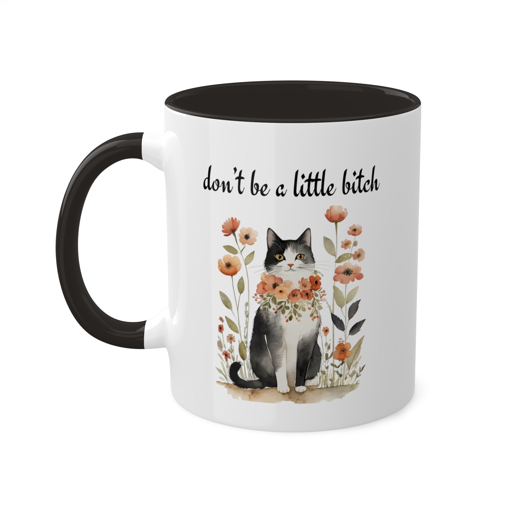 Don't Be A Little Bitch Mug 11 oz