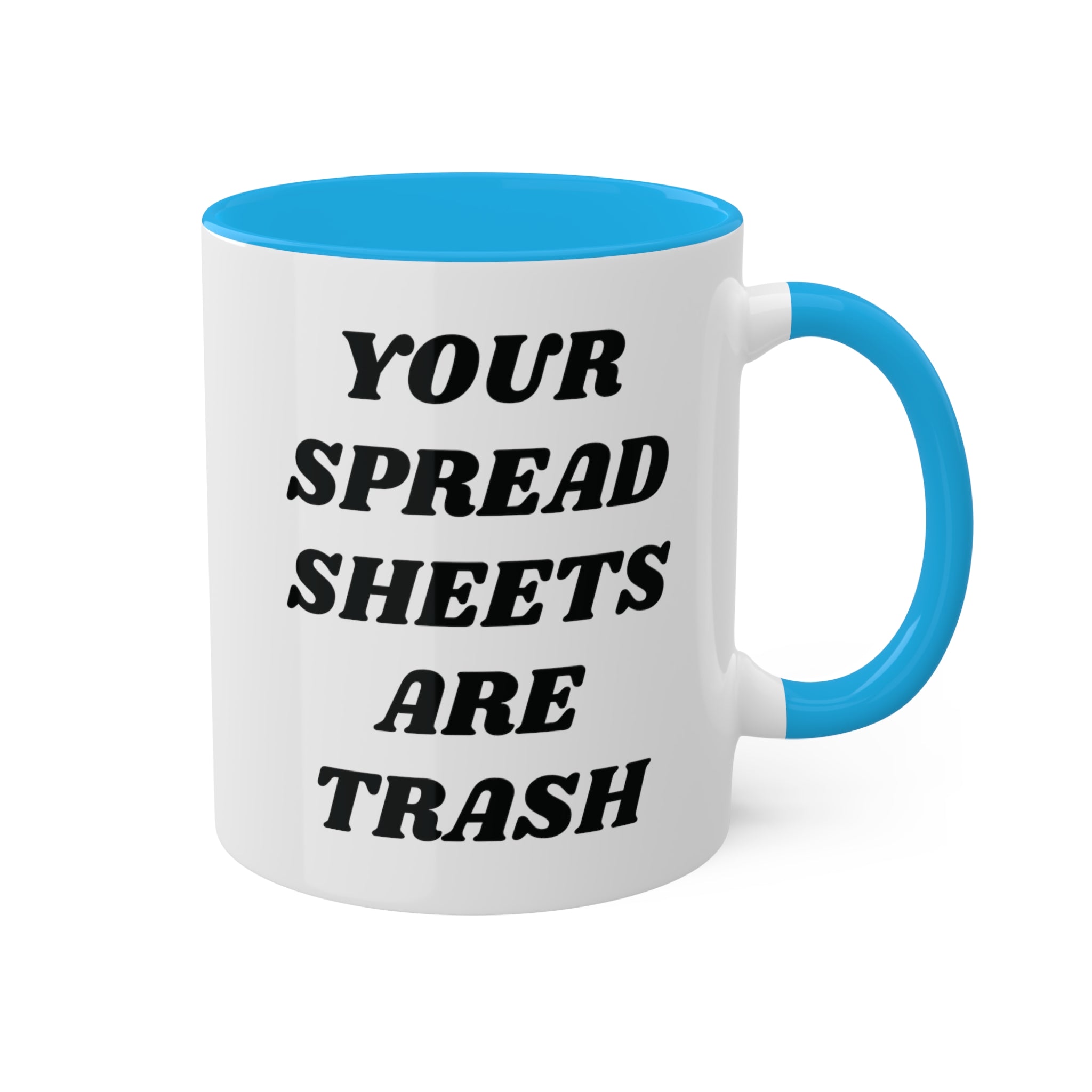 Your Spreadsheets Are Trash Mug 11 oz