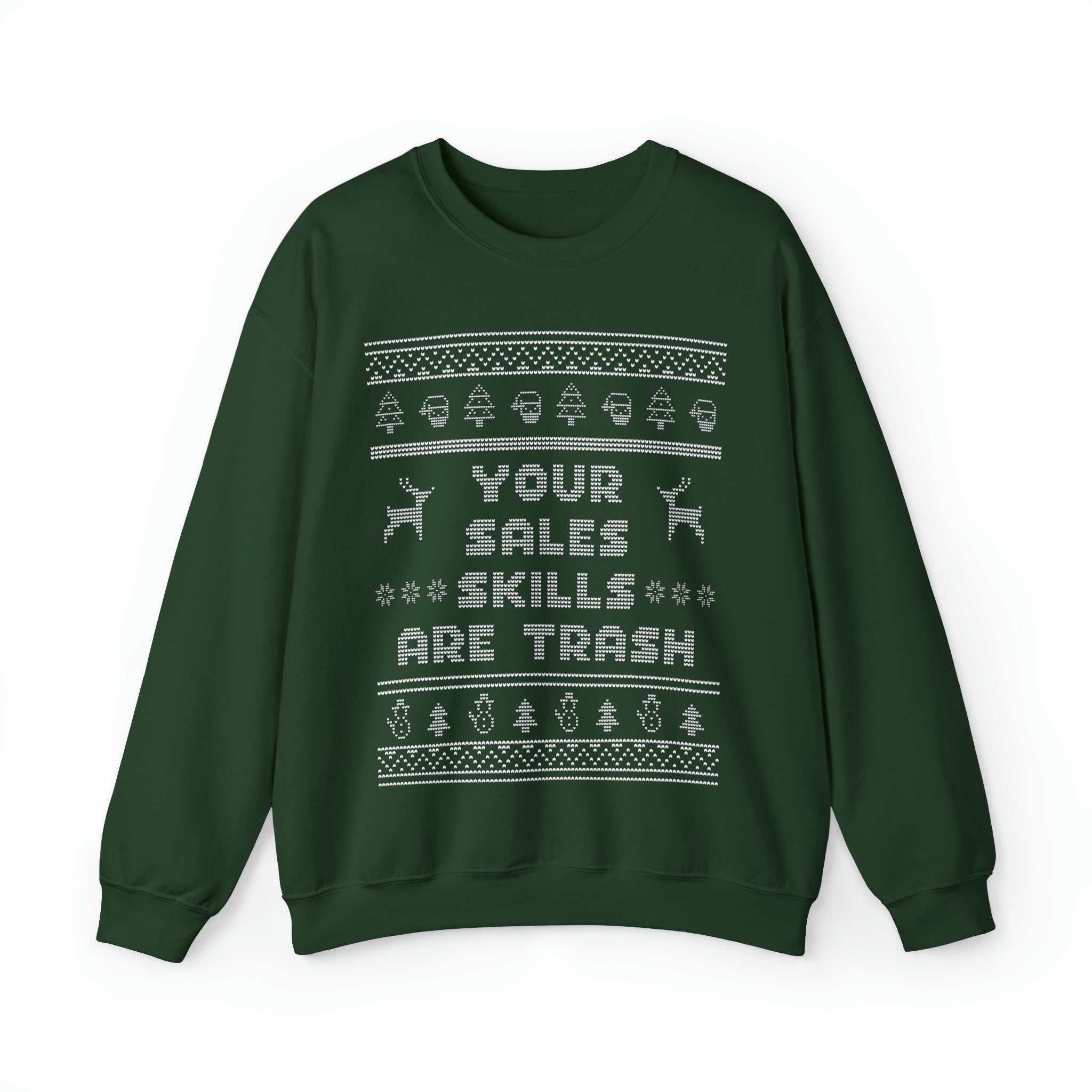 Ugly Christmas Your Sales Skills Are Trash Sweatshirt