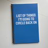 List of Things I'm Going To Circle Back On Notebook
