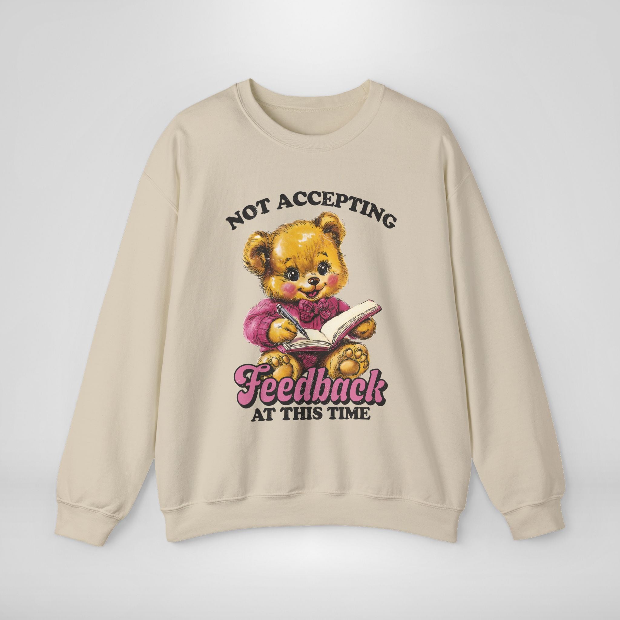 Not Accepting Feedback Sweatshirt