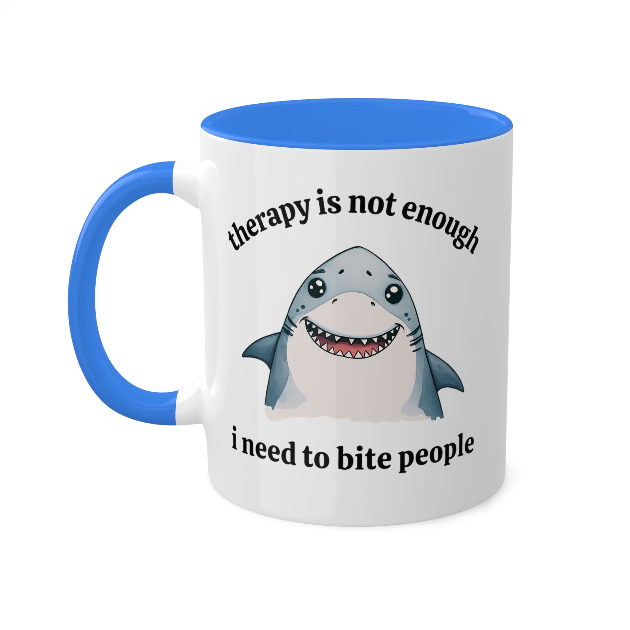 Therapy Is Not Enough I Need to Bite People Mug 11oz