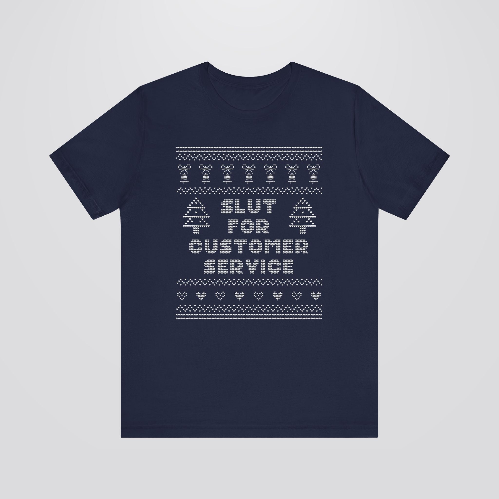 Slut For Customer Service Ugly Christmas Tshirt