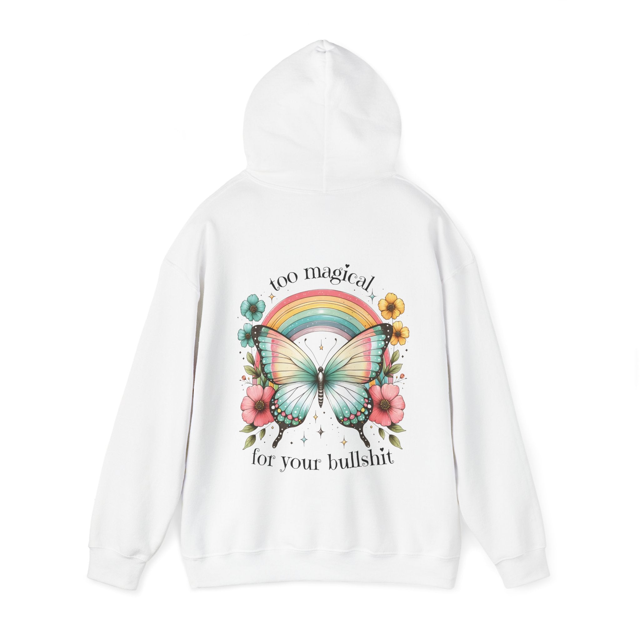 Too Magical For Your Bullshit Hoodie