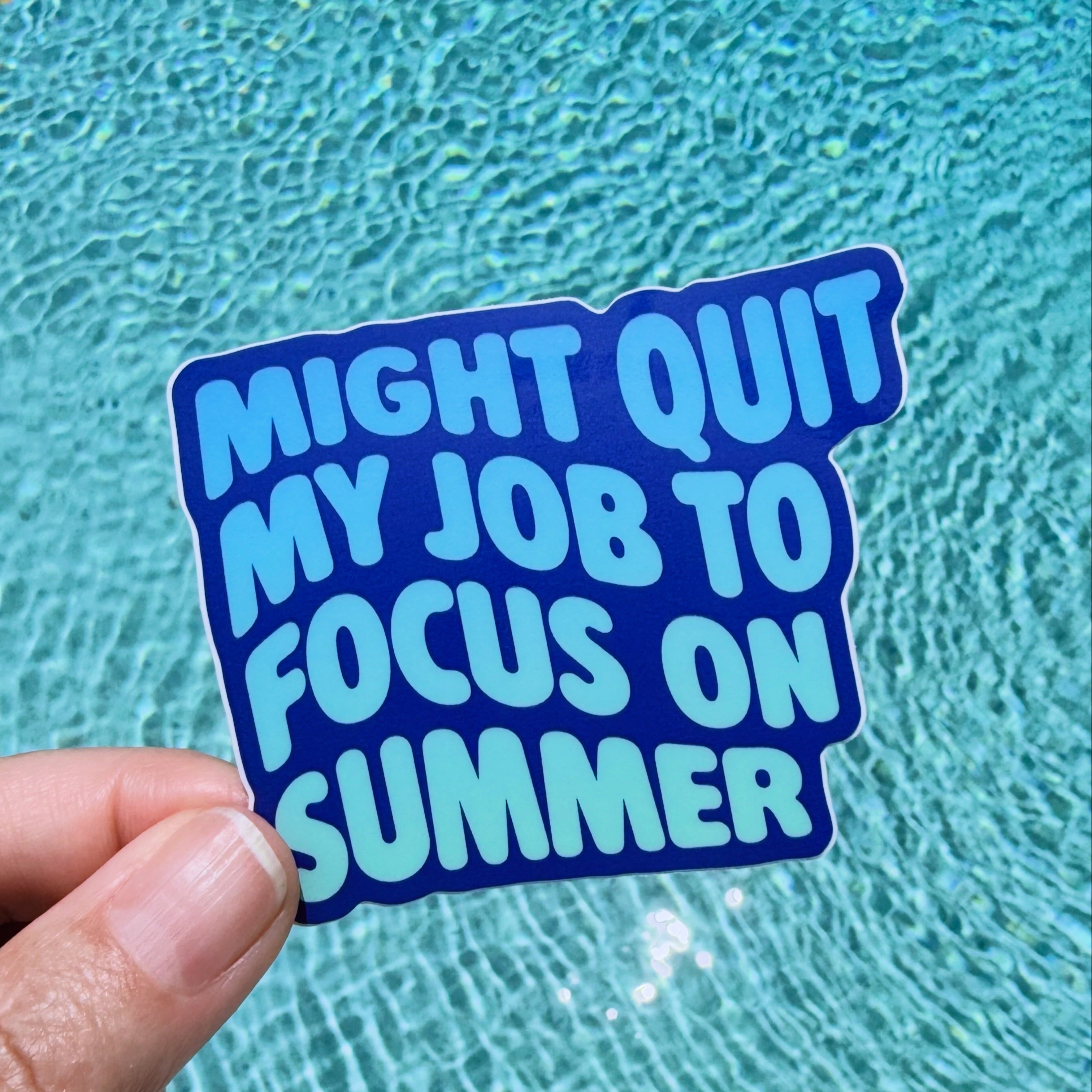 Might Quit My Job To Focus On Summer Sticker