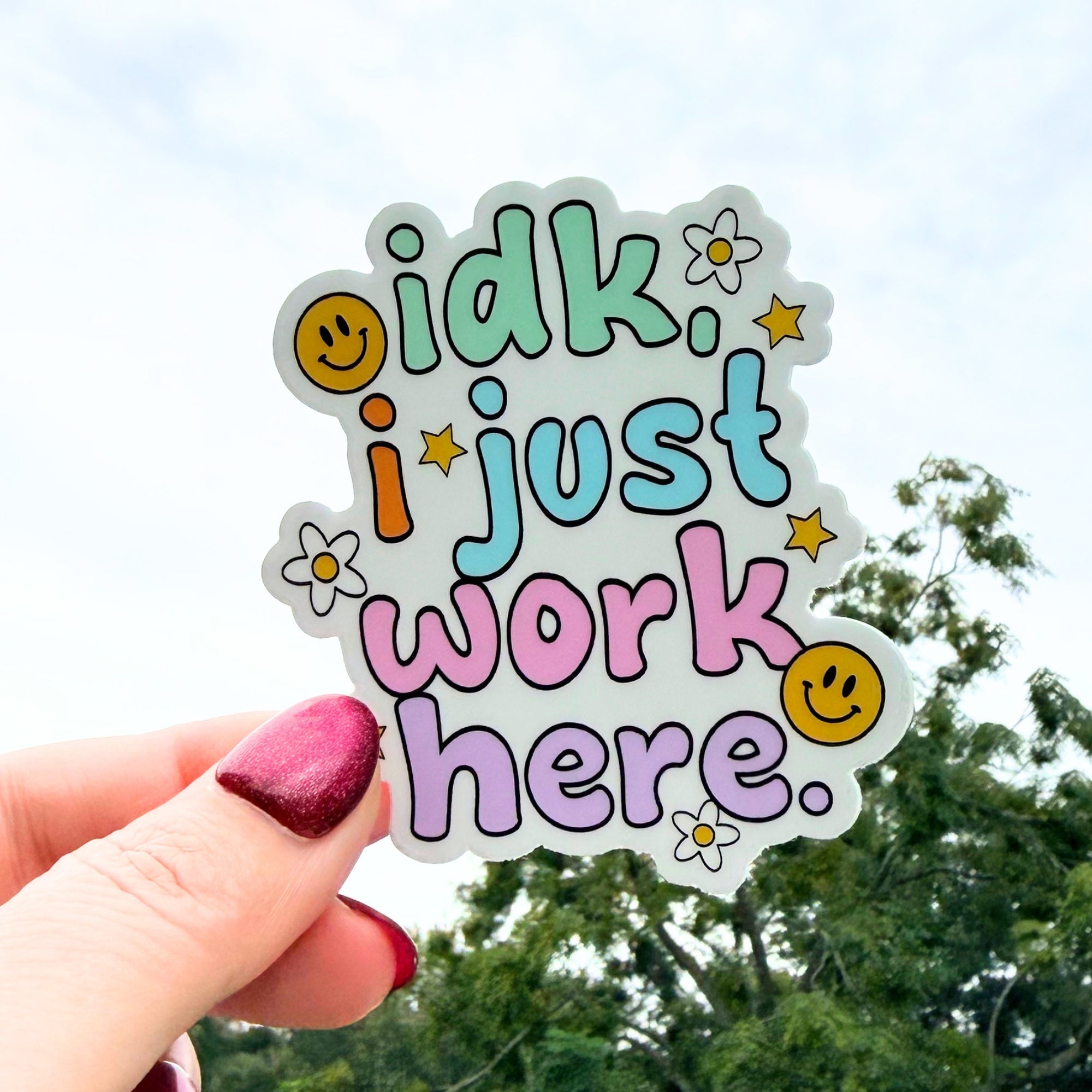 IDK, I Just Work Here Sticker