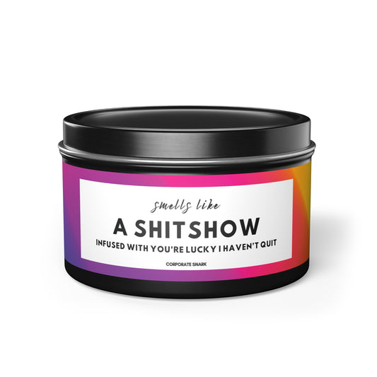 Smells Like a Shit Show, Infused with You're Lucky I Haven't Quit Yet Candle