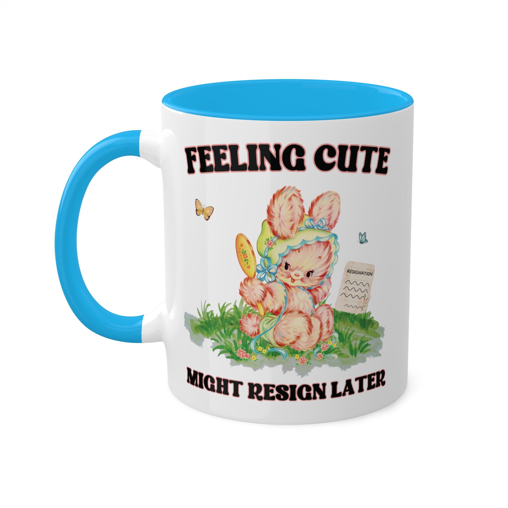 Feeling Cute Might Resign Later Mug 11 oz