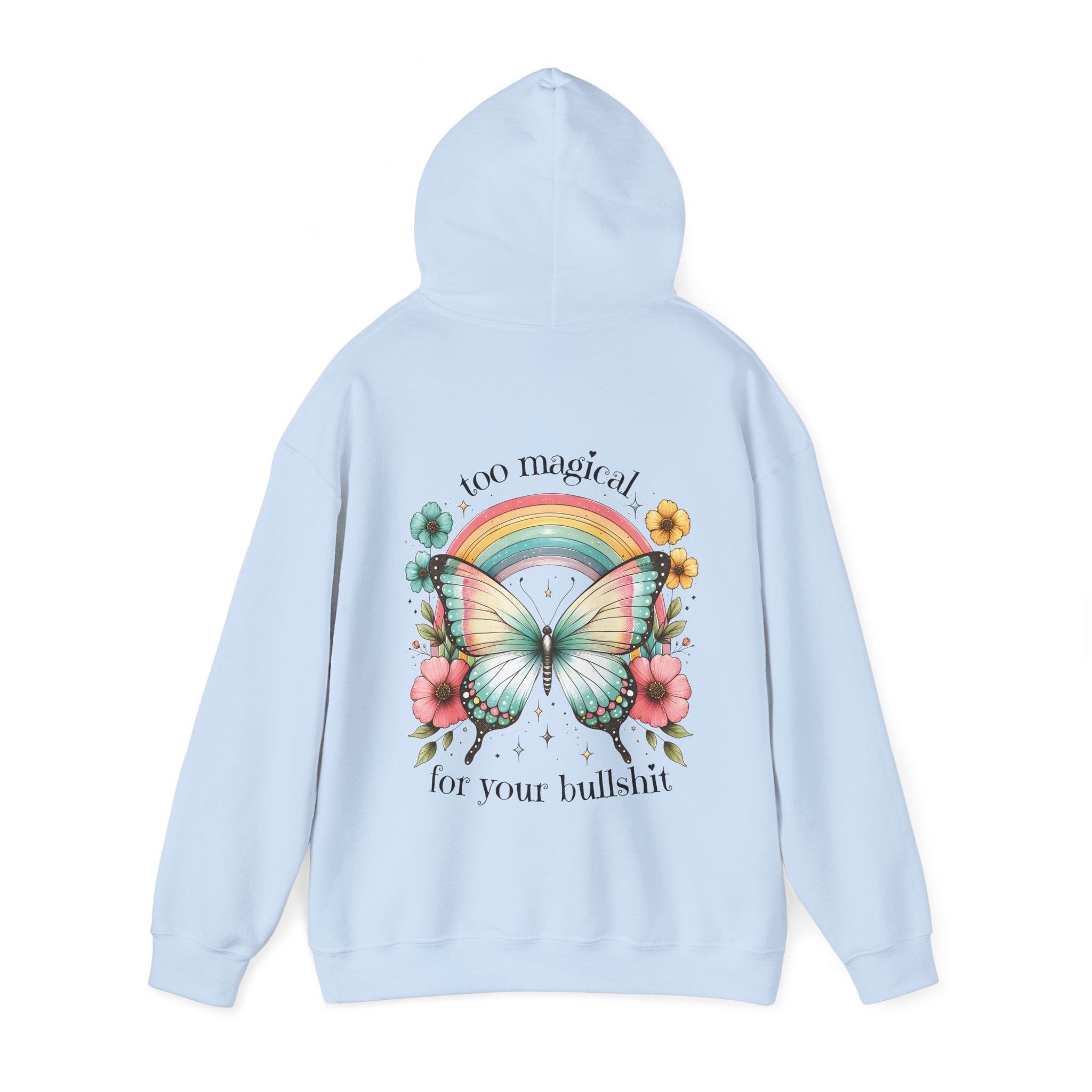 Too Magical For Your Bullshit Hoodie