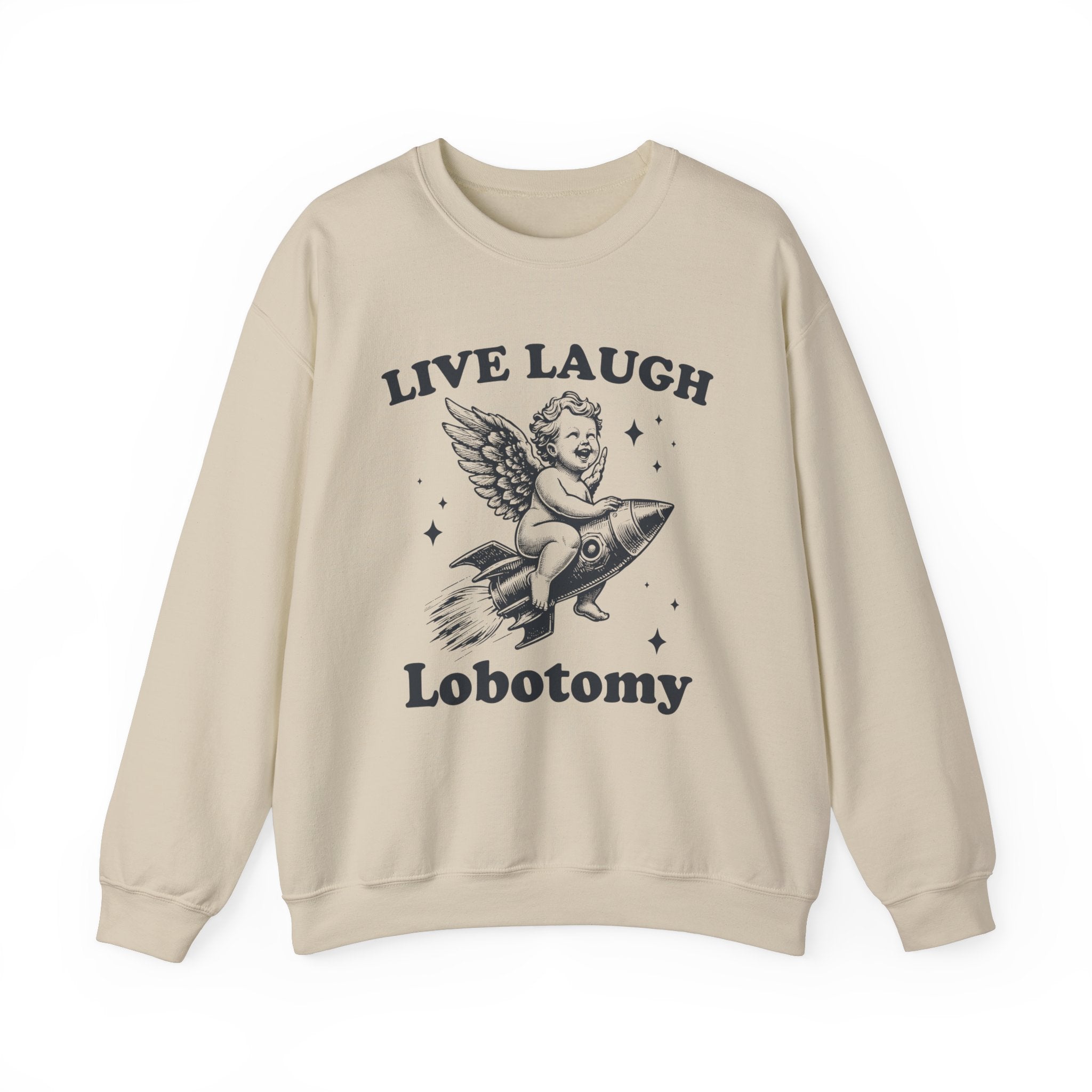 Live, Laugh, Lobotomy Sweatshirt