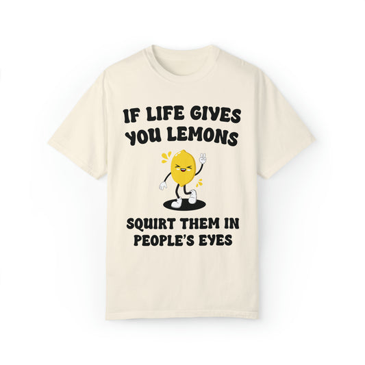 If Life Gives You Lemons Tee