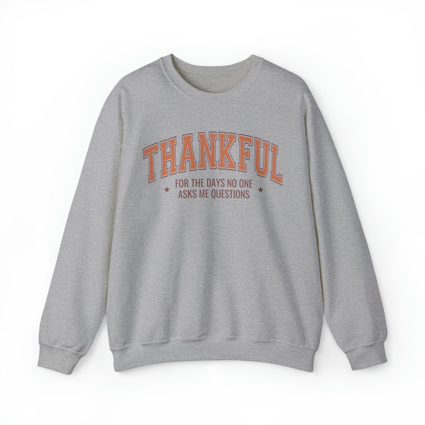 Thankful For The Days No One Asks Me Questions Sweatshirt