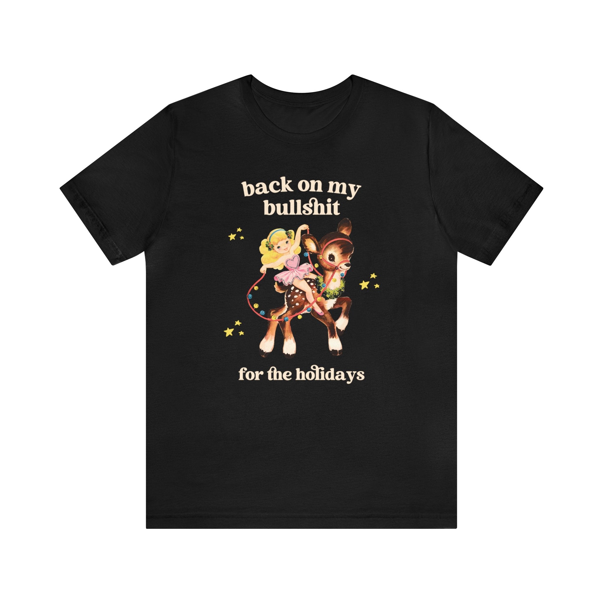 Back On My Bullshit For the Holidays Tee