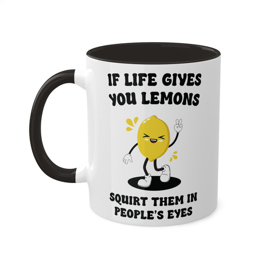 If Life Gives You Lemons Mug 11 oz
