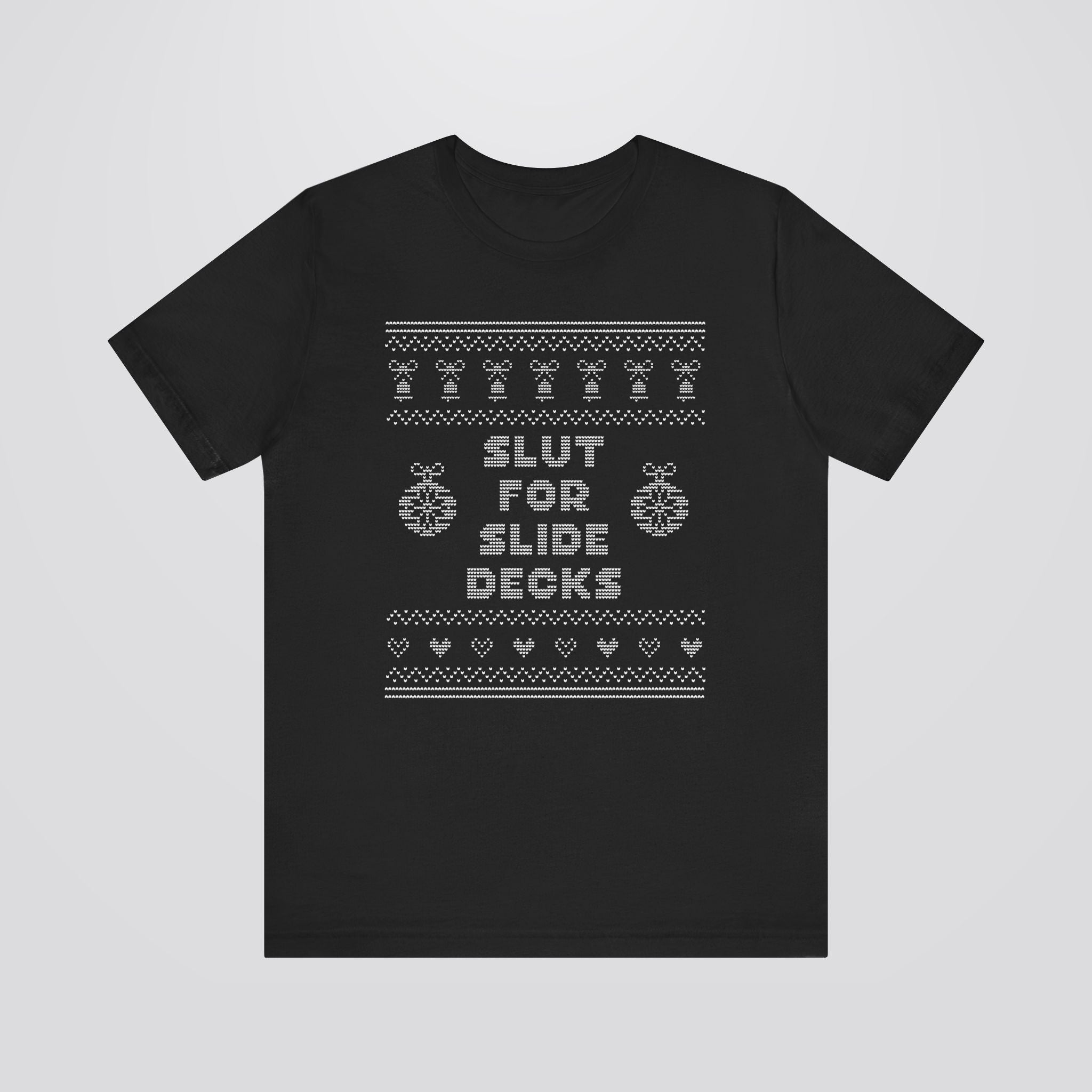 Slut For Slide Decks Ugly Christmas Tshirt