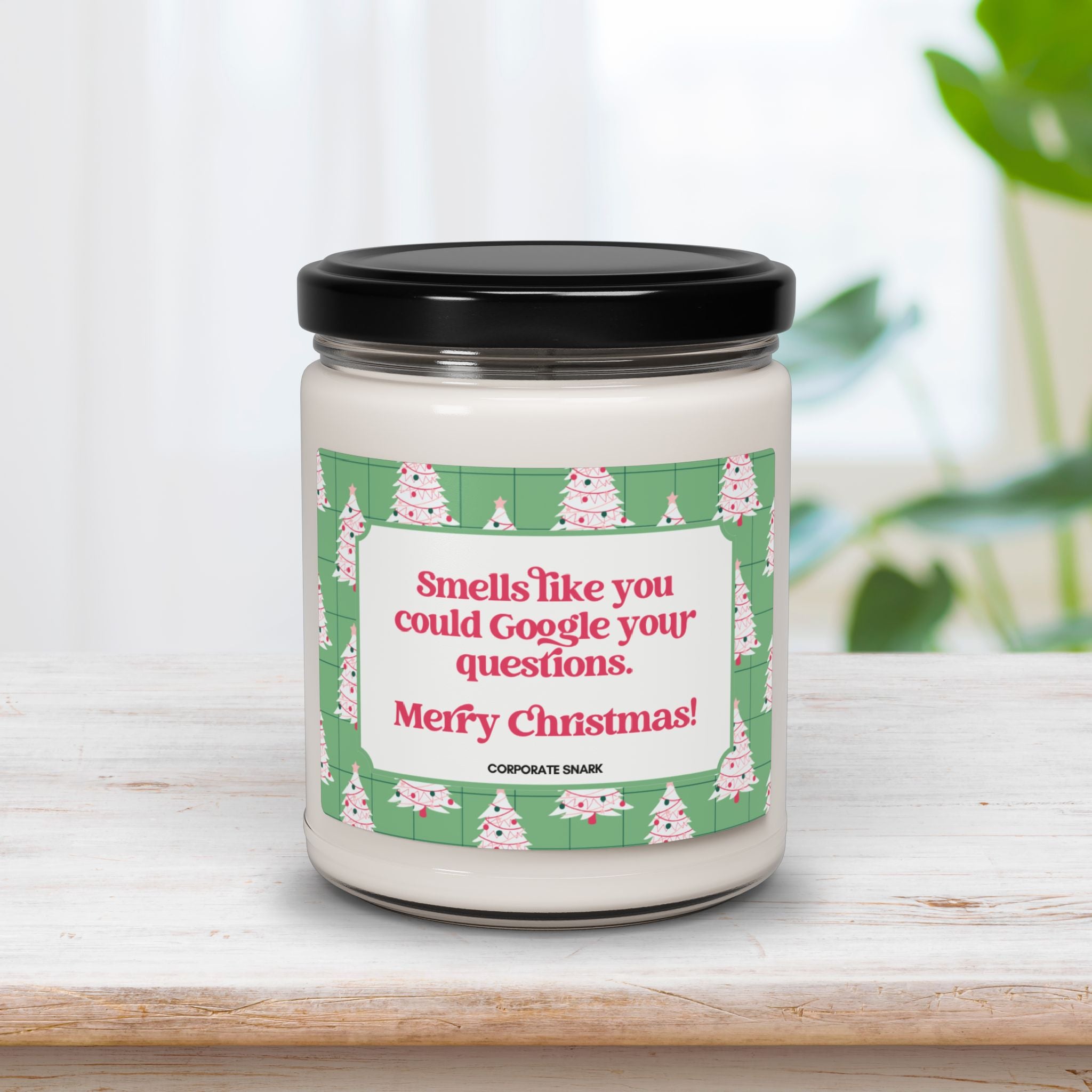 Smells Like You Could Google Your Questions. Merry Christmas! Candle