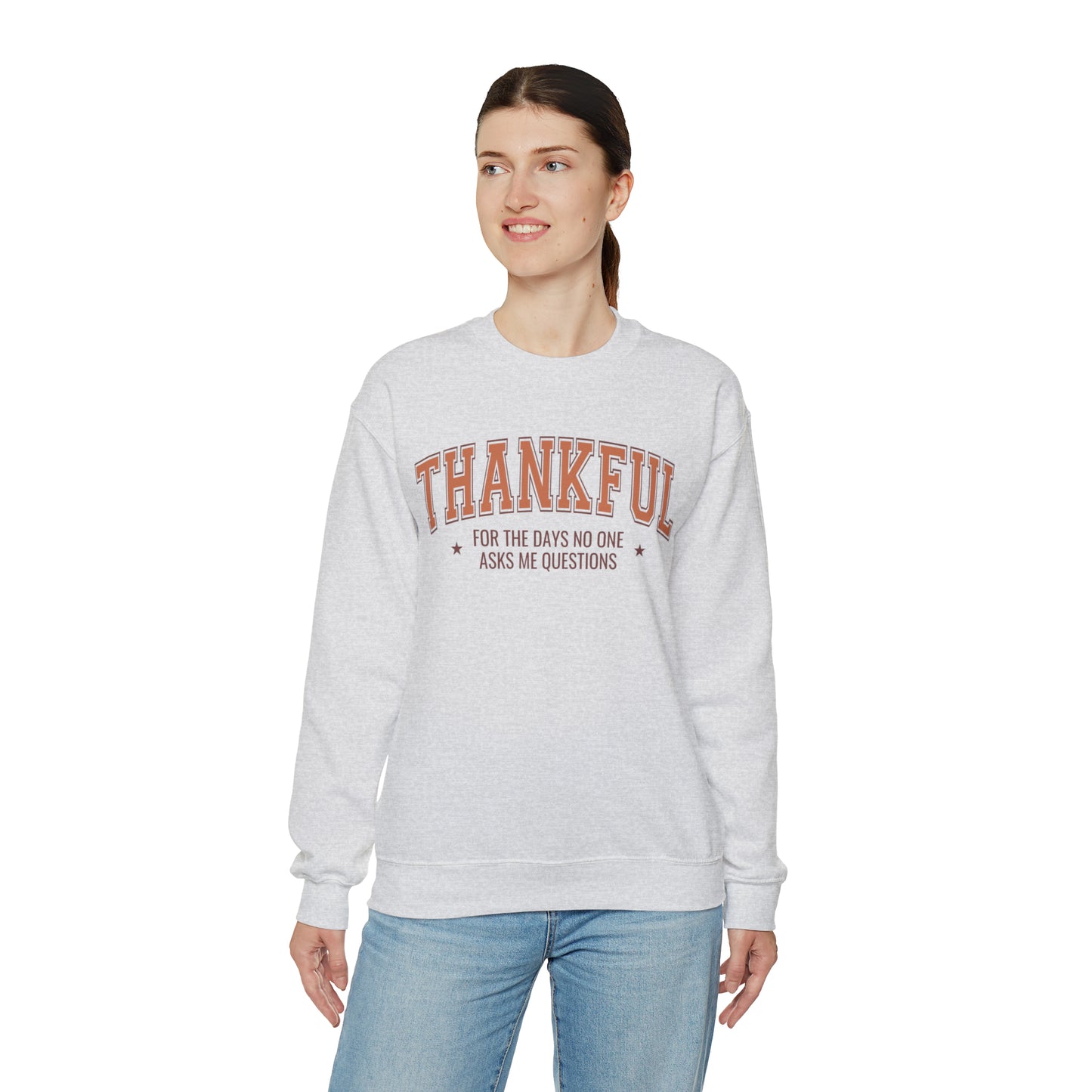 Thankful For The Days No One Asks Me Questions Sweatshirt