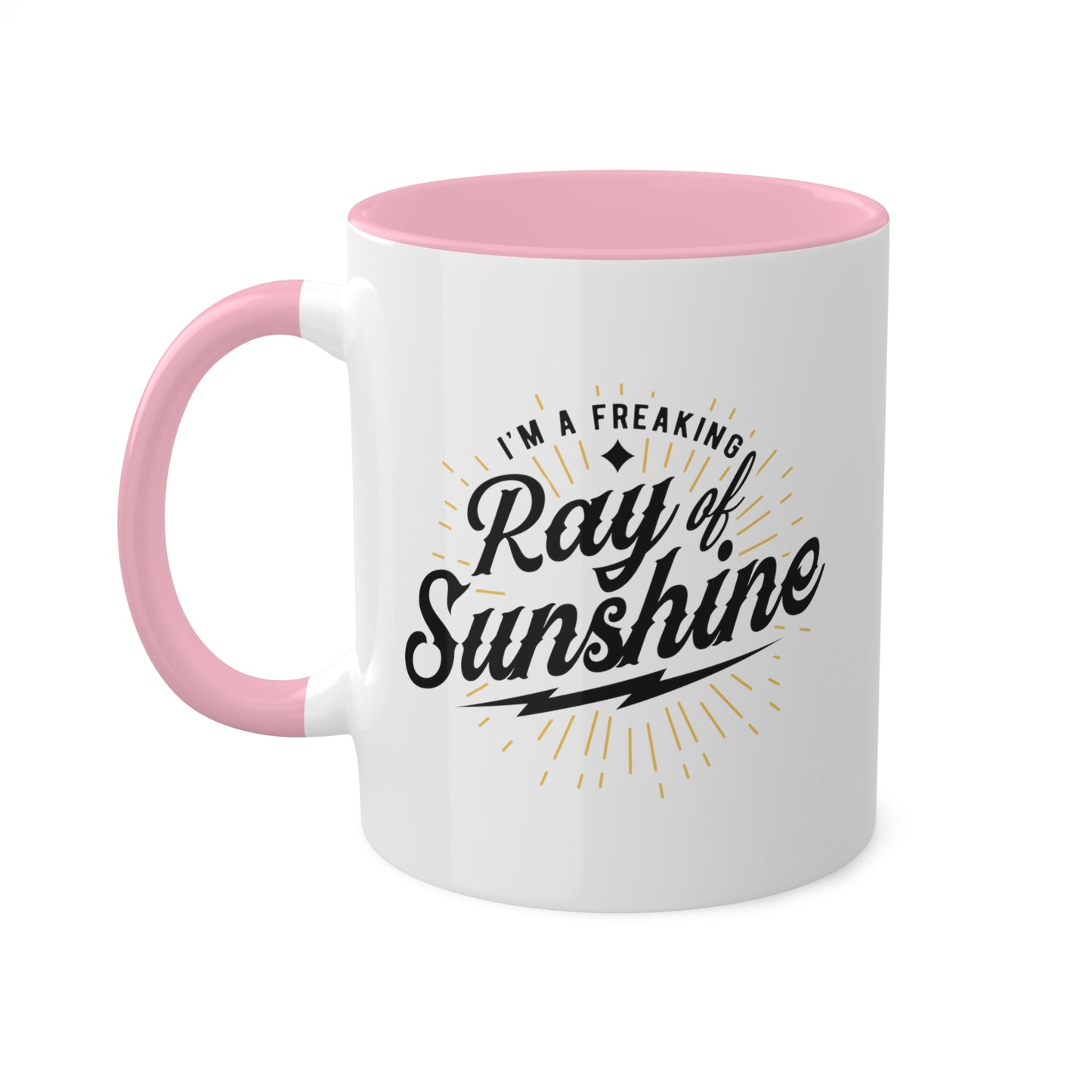 Im A Freaking Ray Of Sunshine Mug 11 oz