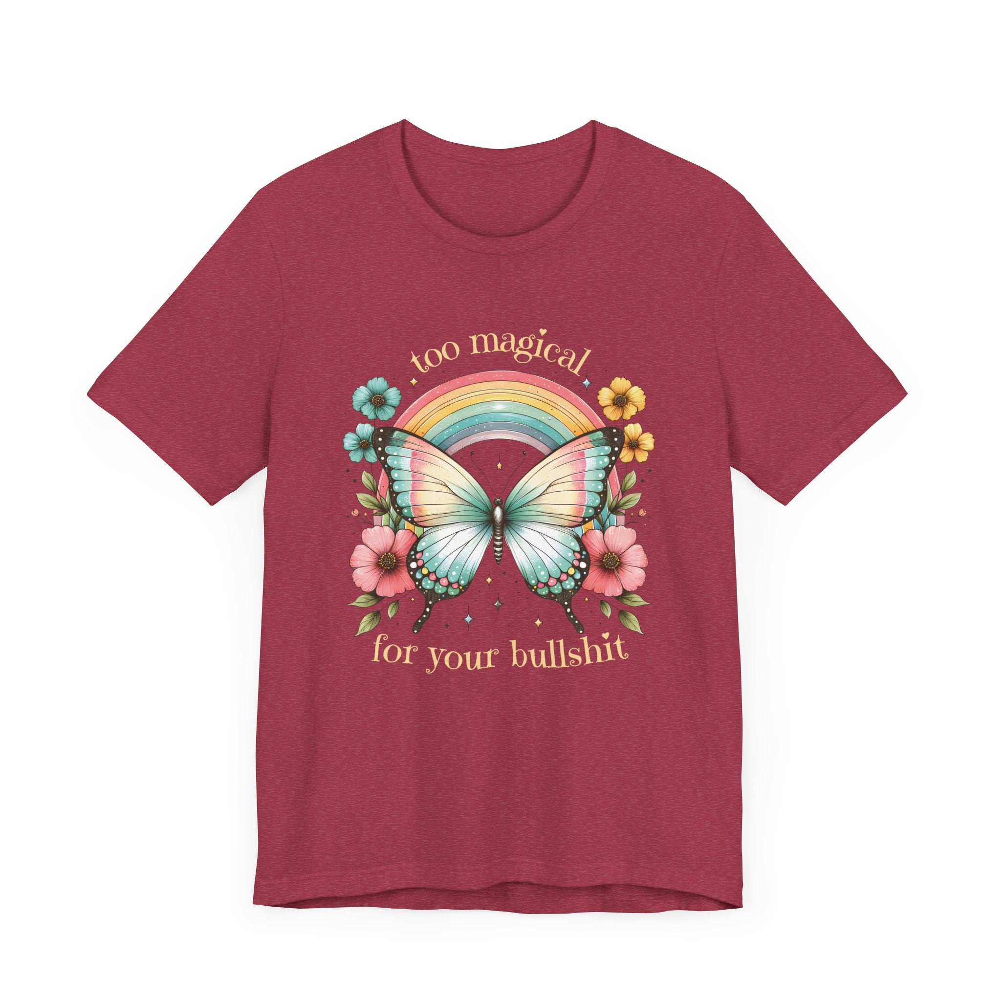 Too Magical For Your Bullshit Tee