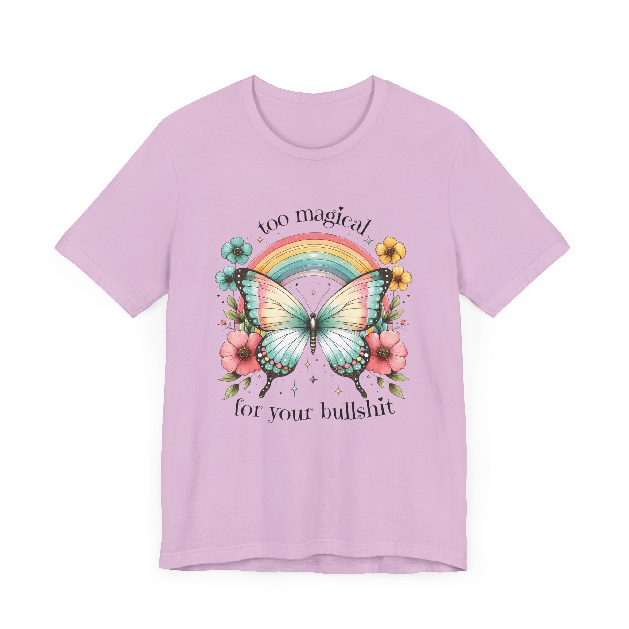 Too Magical For Your Bullshit Tee