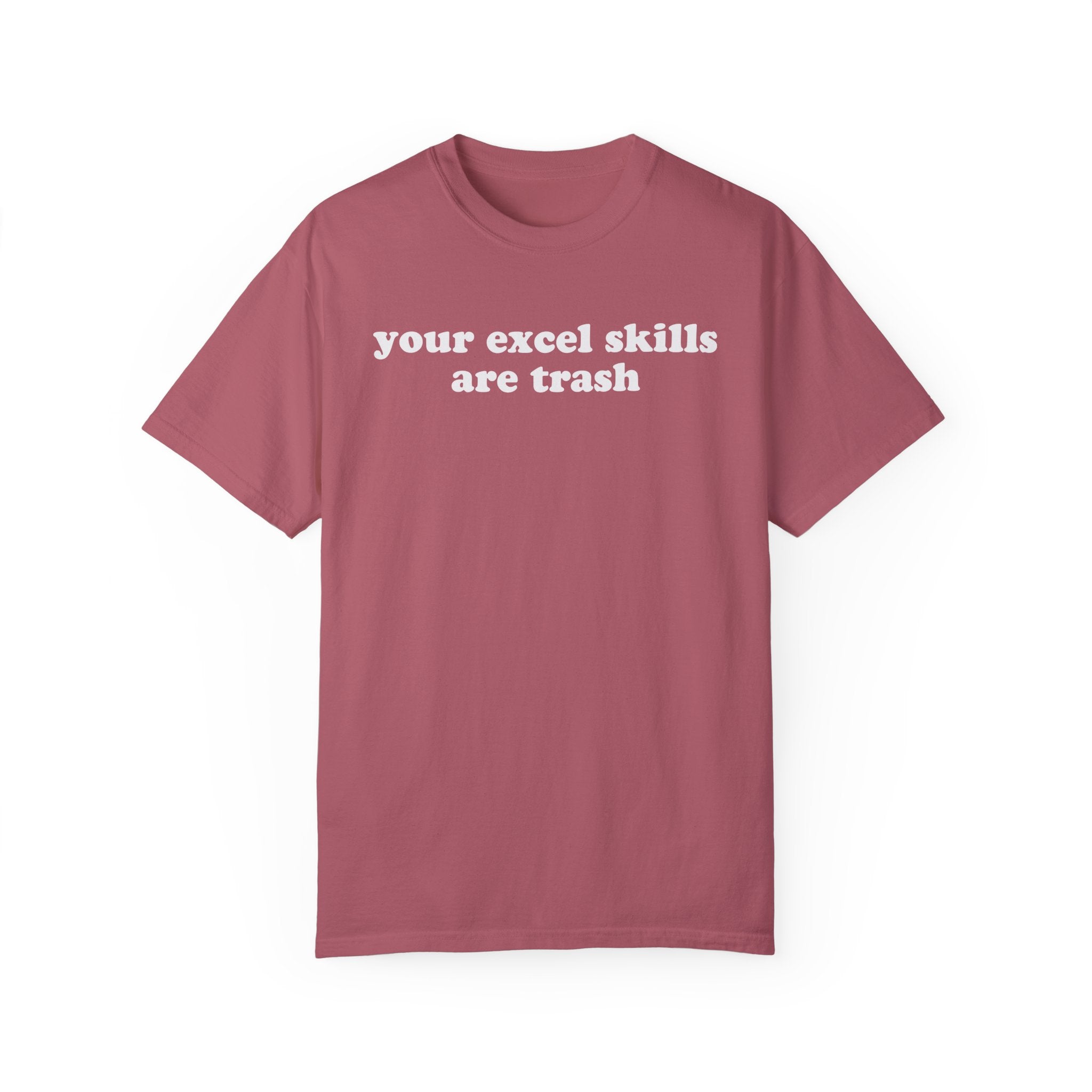 Your Excel Skills Are Trash Tee